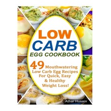 (영문도서) Low Carb Egg Cookbook: 49 Mouthwatering Low Carb Egg Recipes for Quick Easy an... Paperback, Createspace Independent Pub..., English, 9781515080473