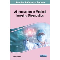 AI Innovation in Medical Imaging Diagnostics Hardcover, Medical Information Science..., English, 9781799830924