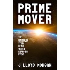 Prime Mover: The untold story of the world-changing Paperback, Createspace Independent Pub..., English, 9781727181500