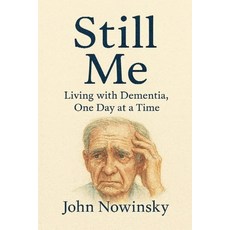(영문도서)Still Me: Living with Dementia One Day at a Time Paperback, Independently Published, English, 9798277106037