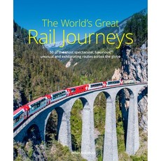 (영문도서) The World's Great Rail Journeys: 50 of the Most Spectacular Luxurious Unusual and Exhilarat... Hardcover, John Beaufoy Publishing, English, 9781913679293