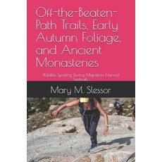 (영문도서)Off-the-Beaten-Path Trails Early Autumn Foliage and Ancient Monasteries: Wildl... Paperback, Independently Published, English, 9798266020801