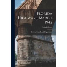 (영문도서) Florida Highways March 1942 Paperback, Hassell Street Press, English, 9781013609114