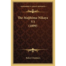 (영문도서) The Majjhima-Nikaya V3 (1899) Paperback, Kessinger Publishing, English, 9781165763771