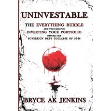 (英文圖書)Uninvestable: The Everything Bubble and the Case for Inverting your Portfolio Be... 平裝版, Independently Published, 英文
