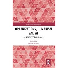 (英文圖書)Organizations Humanism and AI: An Aesthetics Approach 精裝版, Routledge, 英文