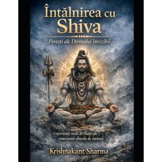 (영문도서)Întâlnirea cu Shiva ( Romanian edition): Povești ale Divinului Invizibil Ex... Paperback, Independently Published, English, 9798241160454