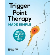 Trigger Point Therapy Made Simple: Serious Pain Relief in 4 Easy Steps Paperback, Rockridge Press, English, 9781646115624