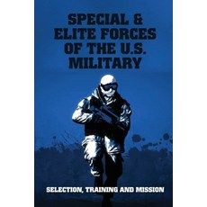 Special & Elite Forces Of The U.S. Military: Selection Training And Mission: Seal Delivery Vehicle ... Paperback, Independently Published, English, 9798741533895