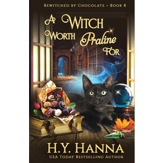 (영문도서) A Witch Worth Praline For: Bewitched By Chocolate Mysteries - Book 8 Paperback, H.Y. Hanna - Wisheart Press, English, 9781922436863