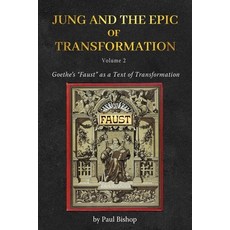 (영문도서)Jung and the Epic of Transformation - Volume 2: Goethe's "Faust" as a Text of Tr... Paperback, Chiron Publications, English, 9781685035983