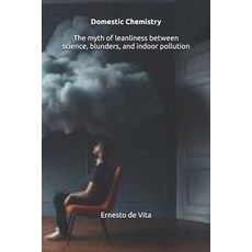 (영문도서)Domestic Chemistry -The Myth of Cleanliness: Between Science Blunders and Indo... Paperback, Independently Published, English, 9798198265233