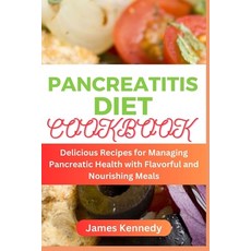 (영문도서) Pancreatitis Diet Cookbook: Delicious Recipes for Managing Pancreatic Health with Flavorful a... Paperback, Independently Published, English, 9798883424235