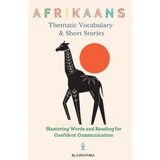 Afrikaans: Thematic Vocabulary and Short Stories (with audio) Paperback, Independently Published, English, 9798743331949