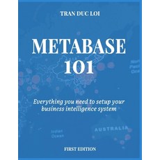 (영문도서) Metabase 101: Everything you need to setup your open source business intelligence system Paperback, Independently Published, English, 9798548460134