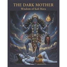 (英文圖書)The Dark Mother: Wisdom of Kali Mata 平裝版, Independently Published, 英文