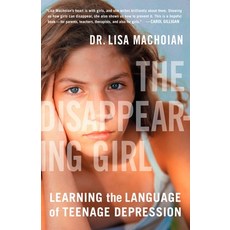 (영문도서) The Disappearing Girl: Learning the Language of Teenage Depression Paperback, Penguin Publishing Group, English, 9780452287105