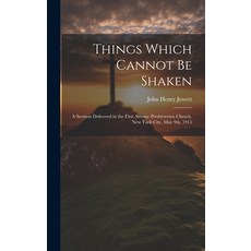 (영문도서) Things Which Cannot Be Shaken: a Sermon Delivered in the First Avenue Presbyterian Church Ne... Hardcover, Legare Street Press, English, 9781019529652