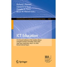 (영문도서) ICT Education: 51st Annual Conference of the Southern African Computer Lecturers' Association... Paperback, Springer, English, 9783031210754