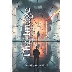 (영문도서) The Image: What you have of me Paperback, Independently Published, English, 9798312476071