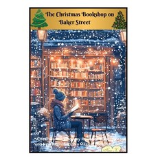 (영문도서)The Christmas Bookshop on Baker Street: A Heartwarming Holiday Romance of Family... Paperback, Independently Published, English, 9798272634580