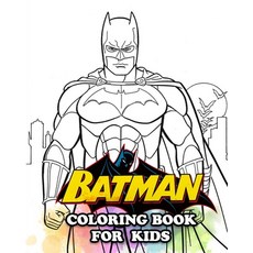 Batman Coloring Book for Kids: Coloring All Your Favorite Batman Characters Paperback, Independently Published, English, 9798597362359