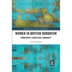 Women in British Buddhism: Commitment Connection Community Paperback, Routledge, English, 9781032090870