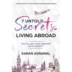 (영문도서) 7 Untold Secrets of Living Abroad: Fulfilling Your Dreams with Dignity Paperback, Notion Press Media Pvt Ltd, English, 9781646508327