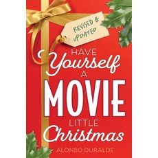 (영문도서)Have Yourself a Movie Little Christmas: Revised & Updated Edition Paperback, Bloomsbury Academic, English, 9781493087440