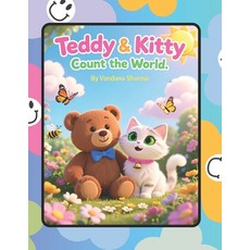 (영문도서)Teddy & Kitty Count the World: A Playful Adventure of Numbers 1-10 Paperback, English, 9798197508911