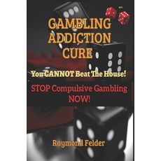 (英文圖書)Gambling Addiction Cure - You CANNOT beat the House!: STOP Compulsive Gambling NOW! 平裝版, Independently Published, 英文