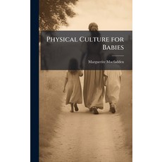 (英文圖書)Physical Culture for Babies 精裝版, Hutson Street Press, 英文