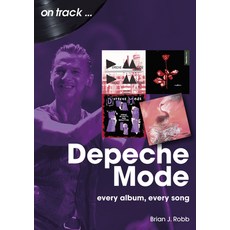 (영문도서) Depeche Mode: Every Album Every Song Paperback, Sonicbond Publishing, English, 9781789522778