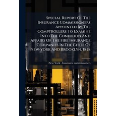(영문도서)Special Report Of The Insurance Commissioners Appointed By The Comptrollers To E... Paperback, Hutson Street Press, English, 9781024800616