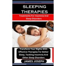 (영문도서) Sleeping Therapies: Treatments For Insomnia And Sleep Disorders: Transform Your Nights With E... Paperback, Independently Published, English, 9798877112971