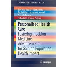 Personalised Health Care: Fostering Precision Medicine Advancements for Gaining Population Health Im... Paperback, Springer