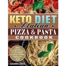 Keto Diet Italian Pizza & Pasta Cookbook: Quick and Easy to Follow Recipes to Lose Weight and Keep F... Hardcover, Arnetta Ware, English, 9781649848932