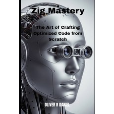 (英文圖書)Zig Mastery: The Art of Crafting Optimized Code from Scratch 平裝版, Independently Published, 英文