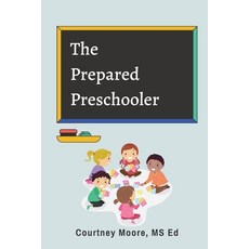 (영문도서) The Prepared Preschooler Paperback, Realize Moore Consulting, English, 9780578966236