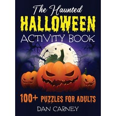 (영문도서) The Haunted Halloween Activity Book: 100+ Puzzles for Adults Hardcover, Bouchard Publishing, English, 9781777184964