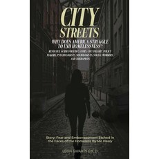 (영문도서)City Streets: Why Does America Struggle to End Homelessness? Hardcover, Leon Swarts Ed. D, English, 9798869138798