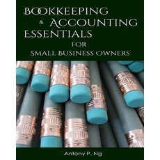 (영문도서) Bookeeping & Accounting Essentials: for Small Business Owners Paperback, Independently Published, English, 9781076273567