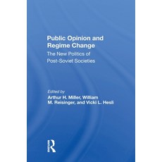 (영문도서)Public Opinion And Regime Change: The New Politics Of Postsoviet Societies Paperback, Routledge, English, 9780367300180 Routledge, English, 9780367300180