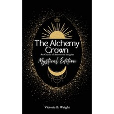 (영문도서)The Alchemy Crown: An Oracle of Answers & Insights Hardcover, Six Crown Publishing, English, 9798999768704