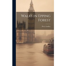 (영문도서) Walks in Epping Forest Hardcover, Legare Street Press, English, 9781019431993