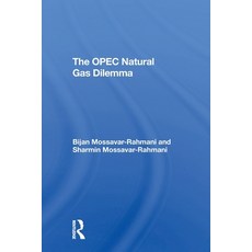 (영문도서)The OPEC Natural Gas Dilemma Paperback, Routledge, English, 9780367309992 Routledge, English, 9780367309992