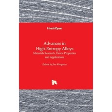 (영문도서) Advances in High-Entropy Alloys: Materials Research Exotic Properties and Applications Hardcover, Intechopen, English, 9781838810788