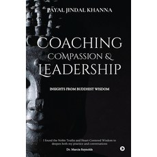 (영문도서) Coaching Compassion & Leadership: Insights From Buddhist Wisdom.: Insights From... Paperback, Notion Press, English, 9798890676795