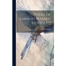 (영문도서) Poems of Charles Warren Stoddard Hardcover, Legare Street Press, English, 9781020878565