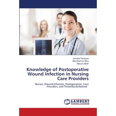 (영문도서)Knowledge of Postoperative Wound Infection in Nursing Care Providers Paperback, LAP Lambert Academic Publis..., English, 9786209302824